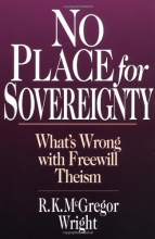 Cover art for No Place for Sovereignty: What's Wrong with Freewill Theism