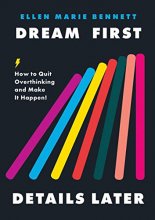 Cover art for Dream First, Details Later: How to Quit Overthinking & Make It Happen!