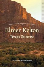 Cover art for Texas Sunrise: Two Novels of the Texas Republic