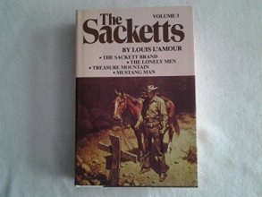 Cover art for The Sacketts, Volume 3: The Sackett Brand, The Lonely Men, Treasure Mountain, Mustang Man (The Sacketts, Volume 3)