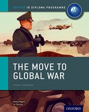 Cover art for The Move to Global War: IB History Course Book: Oxford IB Diploma Program