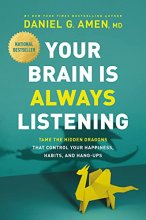Cover art for Your Brain Is Always Listening: Tame the Hidden Dragons That Control Your Happiness, Habits, and Hang-Ups