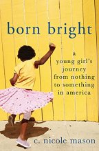 Cover art for Born Bright: A Young Girl's Journey from Nothing to Something in America