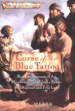 Cover art for Curse of the Blue Tattoo: Being an Account of the Misadventures of Jacky Faber, Midshipman and Fine Lady (Bloody Jack Adventures)