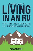 Cover art for A Beginner's Guide to Living in an RV: Everything I Wish I Knew Before Full-Time RVing Across America