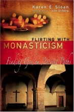 Cover art for Flirting with Monasticism: Finding God on Ancient Paths
