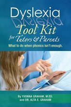 Cover art for Dyslexia Tool Kit for Tutors and Parents: What to do when phonics isn't enough