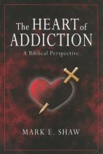 Cover art for The Heart of Addiction: A Biblical Perspective