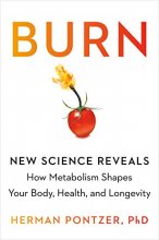 Cover art for Burn: New Research Blows the Lid Off How We Really Burn Calories, Lose Weight, and Stay Healthy