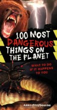Cover art for 100 Most Dangerous Things On The Planet