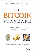 Cover art for The Bitcoin Standard: The Decentralized Alternative to Central Banking
