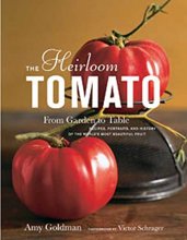 Cover art for The Heirloom Tomato: From Garden to Table: Recipes, Portraits, and History of the World's Most Beautiful Fruit