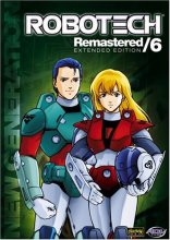 Cover art for Robotech Remastered - Volume 6 Extended Edition (With Series Box and Toy)