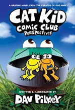 Cover art for Cat Kid Comic Club: Perspectives: A Graphic Novel (Cat Kid Comic Club #2): From the Creator of Dog Man
