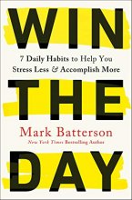 Cover art for Win the Day: 7 Daily Habits to Help You Stress Less & Accomplish More