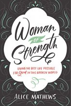 Cover art for Woman of Strength: Living the Best Life Possible for God in This Broken World