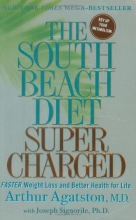 Cover art for The South Beach Diet Supercharged: Faster Weight Loss and Better Health for Life