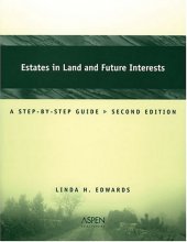 Cover art for Estates In Land And Future Interests: A Step-by-step Guide (Coursebook)