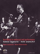 Cover art for Karl Bohm in Rehearsal & Performance - Beethoven: Symphony No. 7; Dvorak: Symphony No. 9 "From the New World"