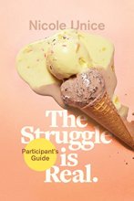 Cover art for The Struggle Is Real Participant's Guide: A Six-Week Study