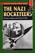 Cover art for The Nazi Rocketeers: Dreams of Space and Crimes of War (Stackpole Military History Series)