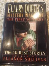 Cover art for The First 50 Years: Ellery Queen's Mystery Magazine The 50 Best Stories