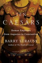 Cover art for Ten Caesars: Roman Emperors from Augustus to Constantine