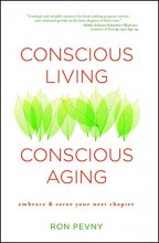 Cover art for Conscious Living, Conscious Aging: Embrace & Savor Your Next Chapter