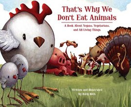 Cover art for That's Why We Don't Eat Animals: A Book About Vegans, Vegetarians, and All Living Things