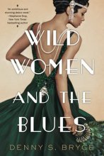 Cover art for Wild Women and the Blues: A Fascinating and Innovative Novel of Historical Fiction