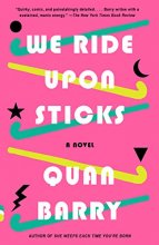 Cover art for We Ride Upon Sticks: A Novel (Vintage Contemporaries)