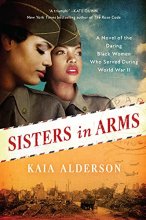 Cover art for Sisters in Arms: A Novel of the Daring Black Women Who Served During World War II
