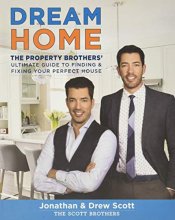 Cover art for Dream Home: The Property Brothers’ Ultimate Guide to Finding & Fixing Your Perfect House