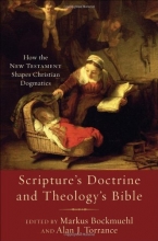Cover art for Scripture's Doctrine and Theology's Bible: How the New Testament Shapes Christian Dogmatics