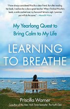 Cover art for Learning to Breathe: My Yearlong Quest to Bring Calm to My Life