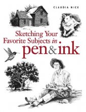 Cover art for Sketching Your Favorite Subjects in Pen & Ink