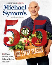 Cover art for Michael Symon's 5 in 5 for Every Season: 165 Quick Dinners, Sides, Holiday Dishes, and More: A Cookbook