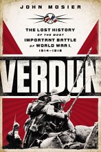 Cover art for Verdun: The Lost History of the Most Important Battle of World War I