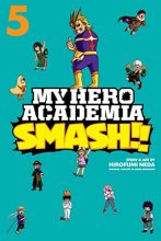 Cover art for My Hero Academia: Smash!!, Vol. 5 (5)