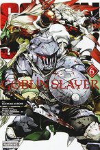 Cover art for Goblin Slayer, Vol. 6 (manga) (Goblin Slayer (manga), 6)