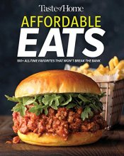 Cover art for Taste of Home Affordable Eats: 237 All Time Favorites that Won't Break the Bank
