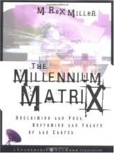 Cover art for The Millennium Matrix: Reclaiming the Past, Reframing the Future of the Church (Jossey-Bass Leadership Network Series)