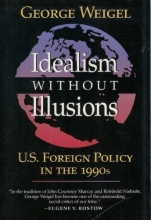 Cover art for Idealism Without Illusions/U.S. Foreign Policy in the 1990s