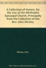 Cover art for A collection of hymns for the use of the Methodist Episcopal Church, principally from the collection of the Rev. John Wesley . revised and corrected
