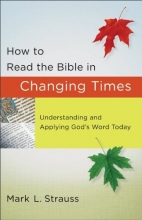 Cover art for How to Read the Bible in Changing Times: Understanding and Applying God's Word Today