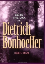 Cover art for Seize the Day (with Dietrich Bonhoeffer): A 365 Day Devotional