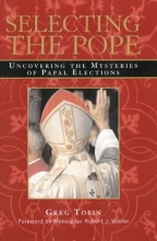 Cover art for Selecting the Pope: Uncovering the Mysteries of Papal Elections