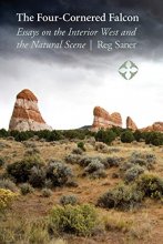 Cover art for The Four-Cornered Falcon: Essays on the Interior West and the Natural Scene