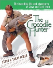 Cover art for The Crocodile Hunter: The Incredible Life and Adventures of Steve and Terri Irwin