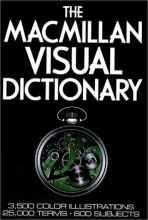 Cover art for The Macmillan Visual Dictionary: 3,500 Color Illustrations, 25,000 Terms, 600 Subjects